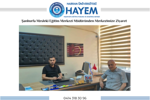Şanlıurfa Mesleki Eğitim Merkezi Müdüründen Merkezimize Ziyaret